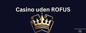 Spil Casino Uden om ROFUS En Guide til Alternativer 1696035533 Spil Casino Uden om ROFUS En Guide til Alternativer 1696035533